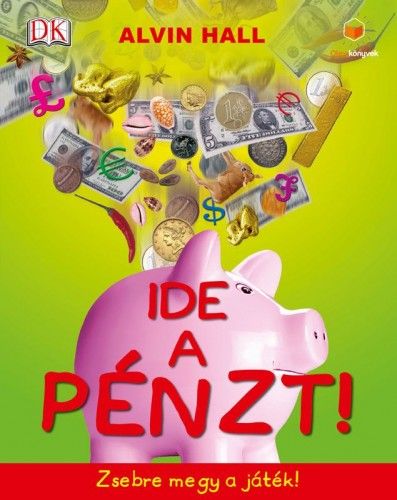 Ide a pénzt!