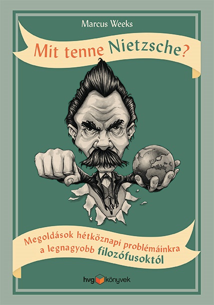 HVG Könyvek Kiadó - Mit tenne Nietzsche?