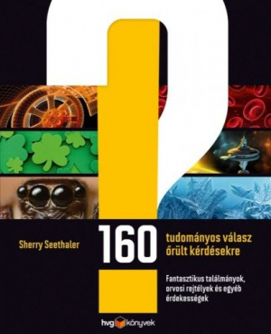160 tudományos válasz őrült kérdésekre