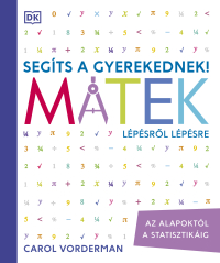 Segíts a gyerekednek! Matek lépésről lépésre