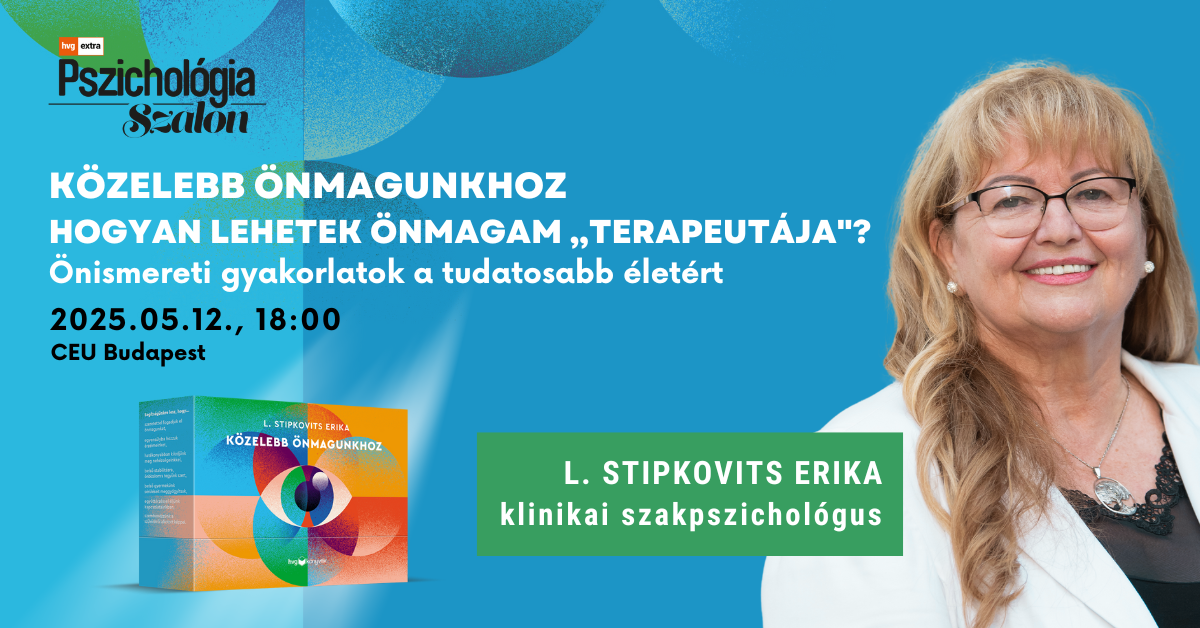 Közelebb önmagunkhoz – avagy hogyan lehetek önmagam "terapeutája"?