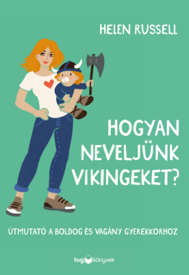 Hogyan neveljünk vikingeket?