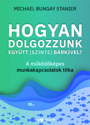 Hogyan dolgozzunk együtt (szinte) bárkivel?